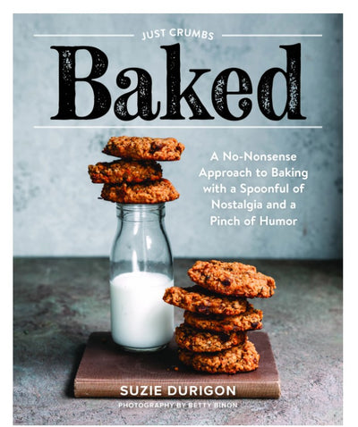 Just Crumbs: Baked Book